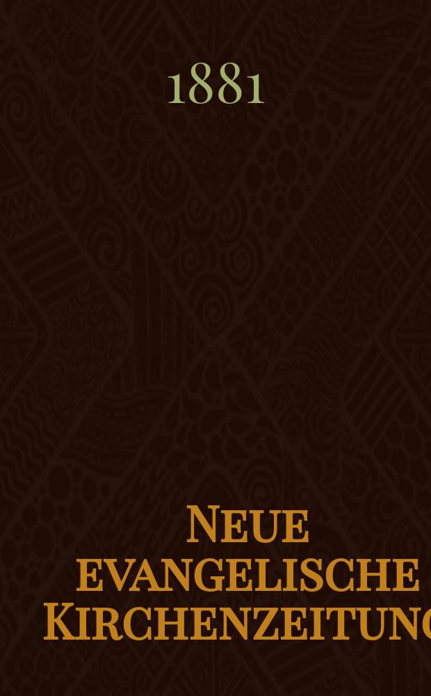 Neue evangelische Kirchenzeitung : auf Veranstaltung des deutschen Zweiges des Evangelischen Bundes. Jg. 23 1881, № 19