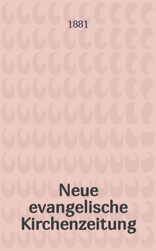 Neue evangelische Kirchenzeitung : auf Veranstaltung des deutschen Zweiges des Evangelischen Bundes. Jg. 23 1881, № 20