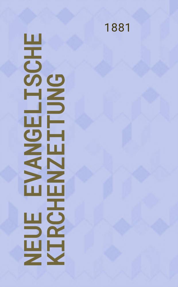 Neue evangelische Kirchenzeitung : auf Veranstaltung des deutschen Zweiges des Evangelischen Bundes. Jg. 23 1881, № 24