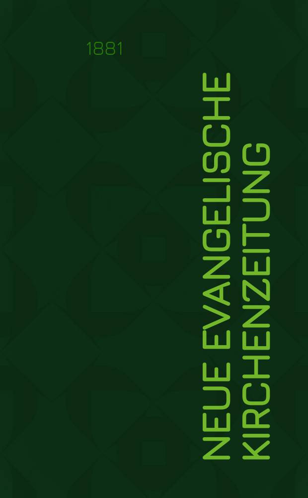 Neue evangelische Kirchenzeitung : auf Veranstaltung des deutschen Zweiges des Evangelischen Bundes. Jg. 23 1881, № 47