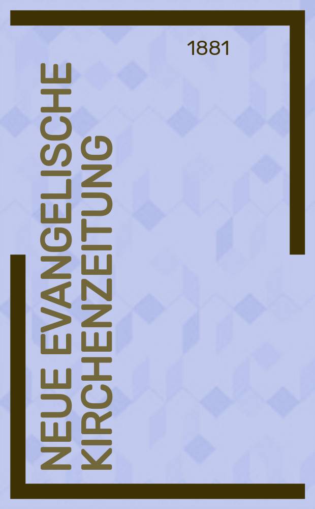 Neue evangelische Kirchenzeitung : auf Veranstaltung des deutschen Zweiges des Evangelischen Bundes. Jg. 23 1881, № 53