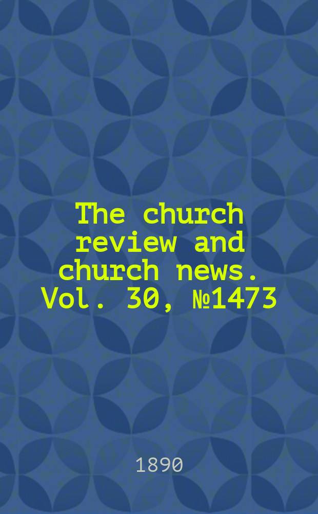 The church review and church news. Vol. 30, № 1473