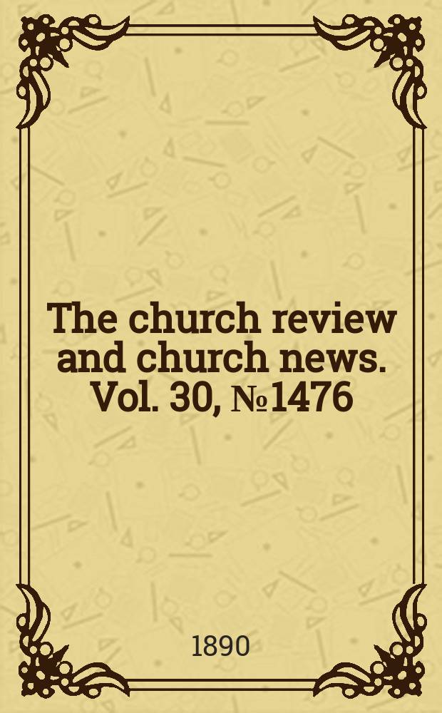 The church review and church news. Vol. 30, № 1476
