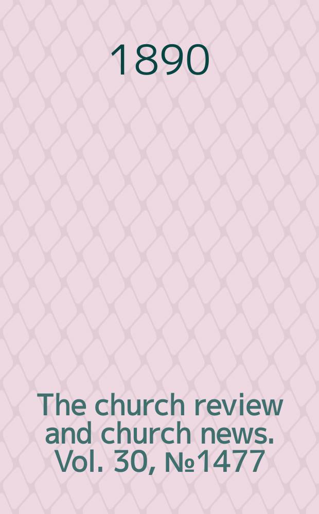 The church review and church news. Vol. 30, № 1477