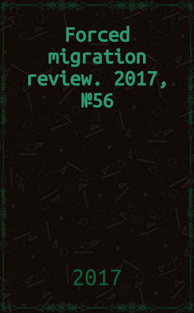 Forced migration review. 2017, № 56