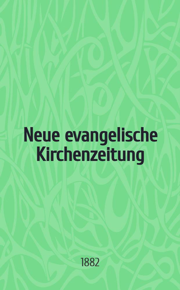 Neue evangelische Kirchenzeitung : auf Veranstaltung des deutschen Zweiges des Evangelischen Bundes. Jg. 24 1882, № 2