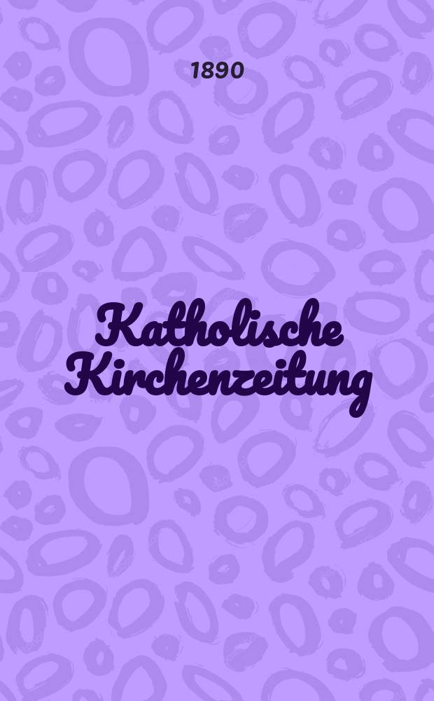Katholische Kirchenzeitung : vormals "Salzburger Kirchenblatt". Jg. 30 1890, № 28