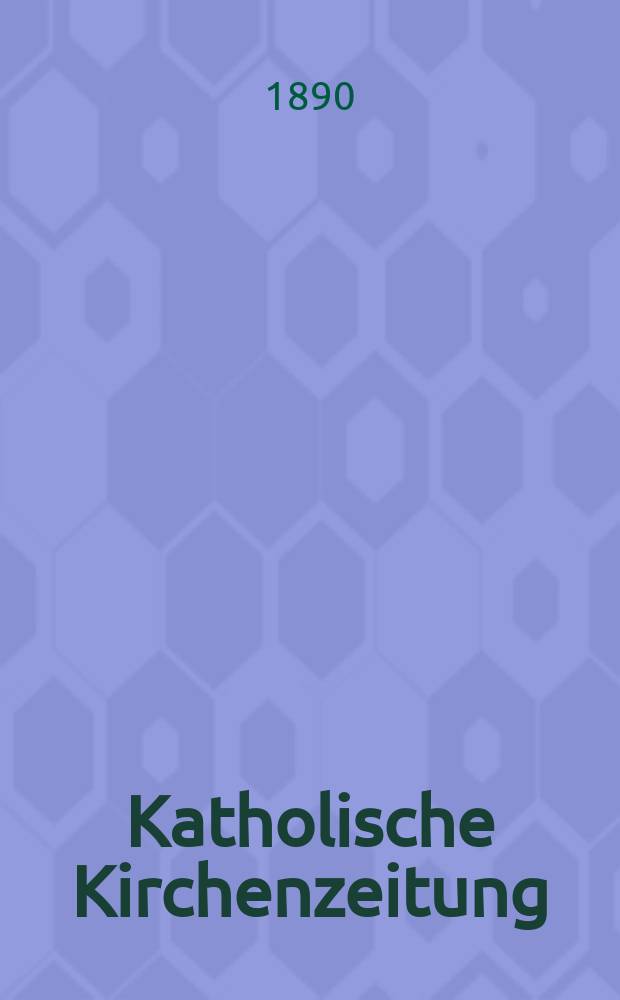 Katholische Kirchenzeitung : vormals "Salzburger Kirchenblatt". Jg. 30 1890, № 69