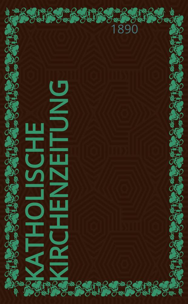 Katholische Kirchenzeitung : vormals "Salzburger Kirchenblatt". Jg. 30 1890, № 74
