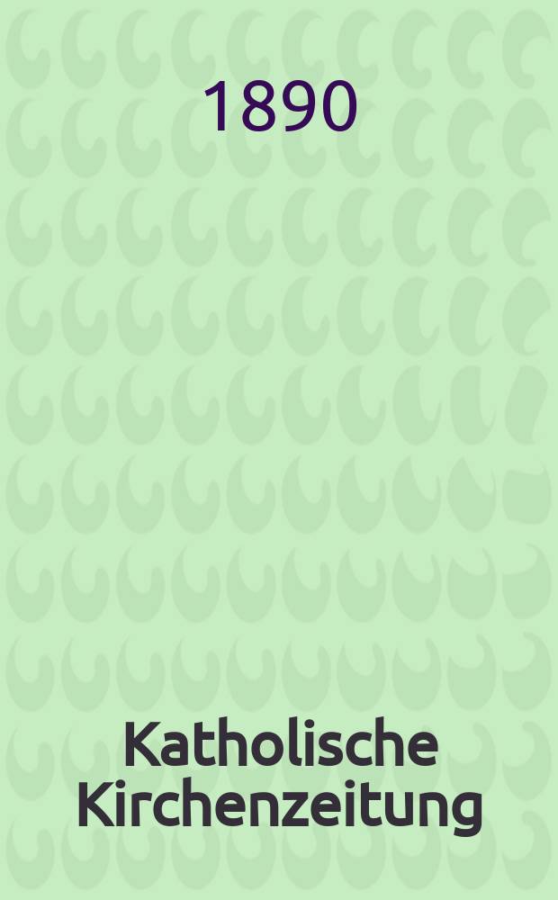 Katholische Kirchenzeitung : vormals "Salzburger Kirchenblatt". Jg. 30 1890, № 82