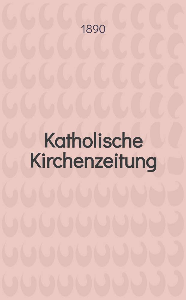 Katholische Kirchenzeitung : vormals "Salzburger Kirchenblatt". Jg. 30 1890, № 89