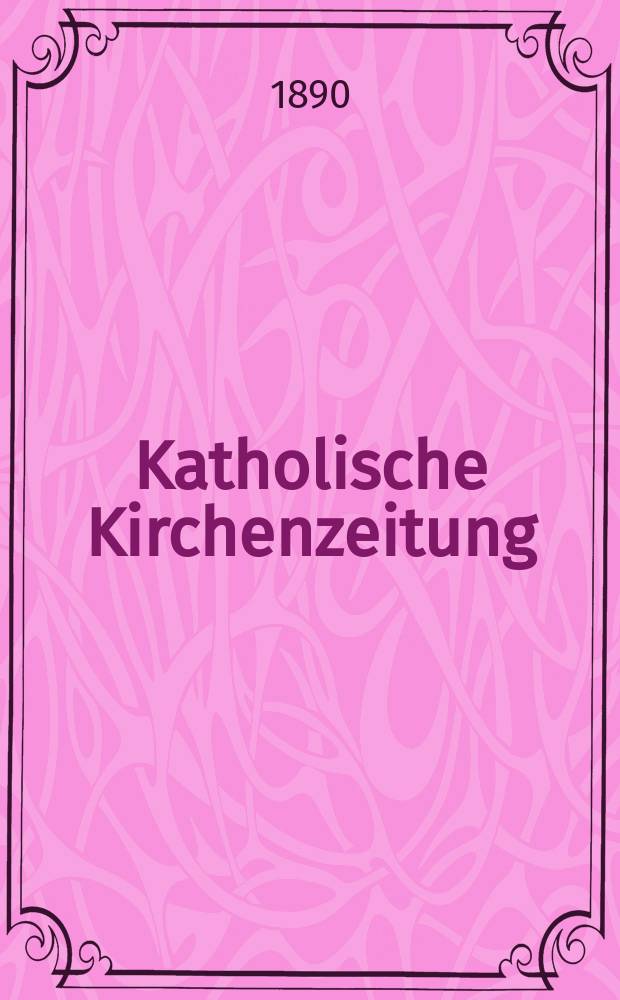 Katholische Kirchenzeitung : vormals "Salzburger Kirchenblatt". Jg. 30 1890, № 100