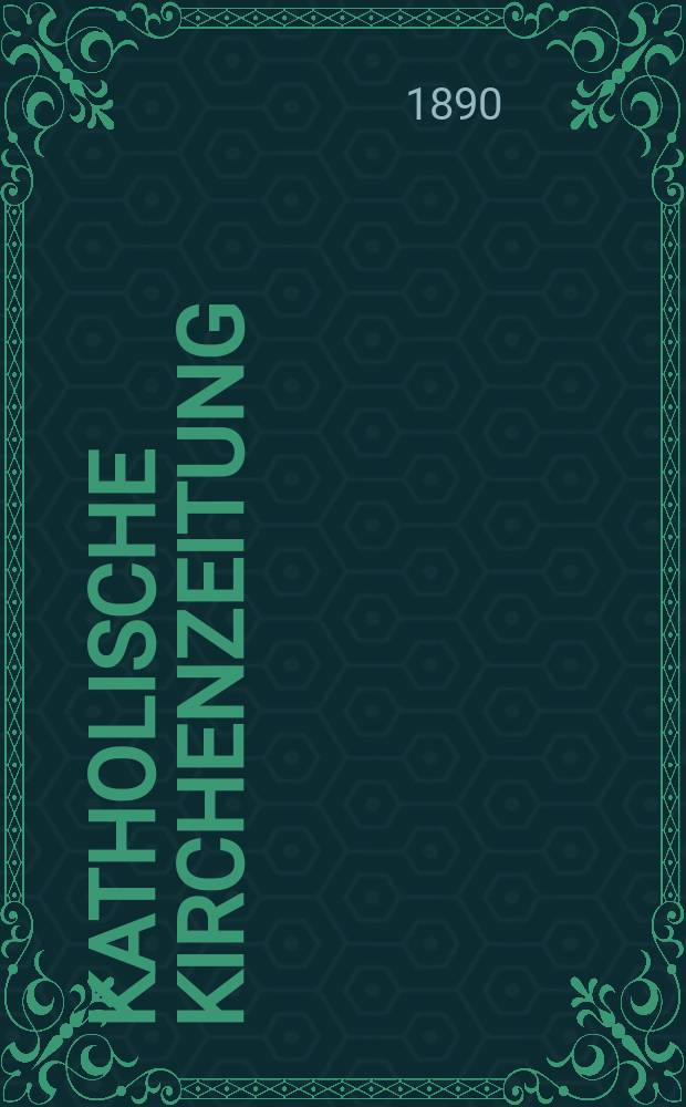 Katholische Kirchenzeitung : vormals "Salzburger Kirchenblatt". Jg. 30 1890, № 101