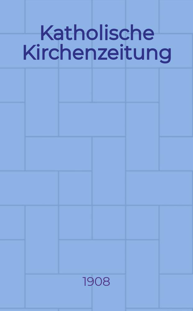 Katholische Kirchenzeitung : vormals "Salzburger Kirchenblatt". Jg. 48 1908, № 16