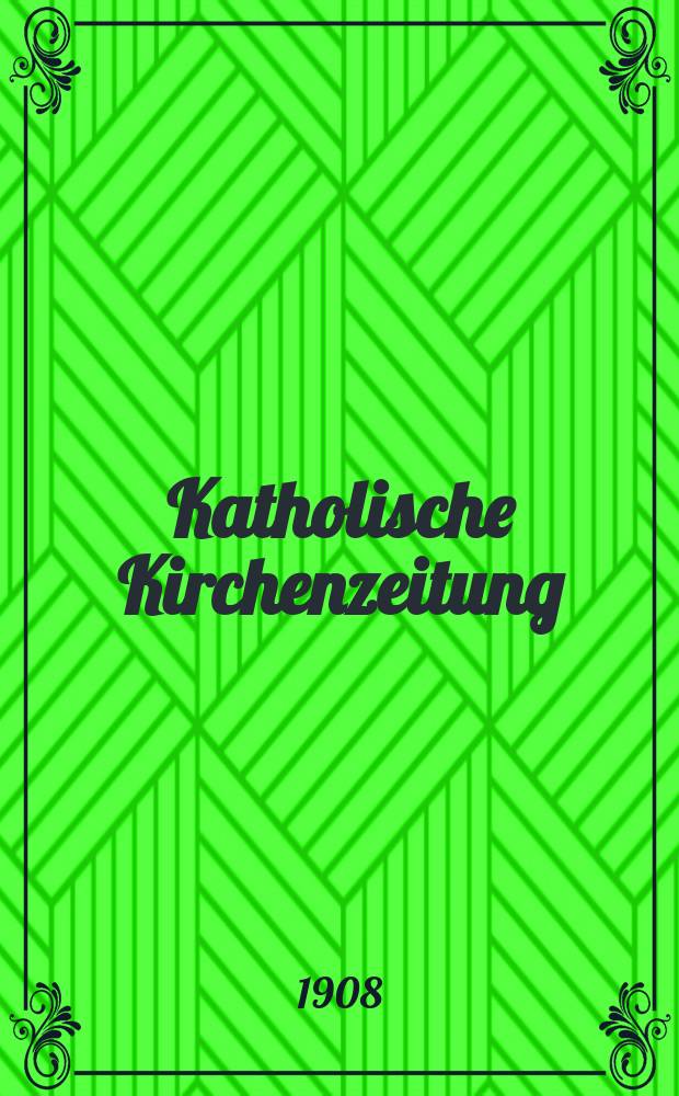 Katholische Kirchenzeitung : vormals "Salzburger Kirchenblatt". Jg. 48 1908, № 31