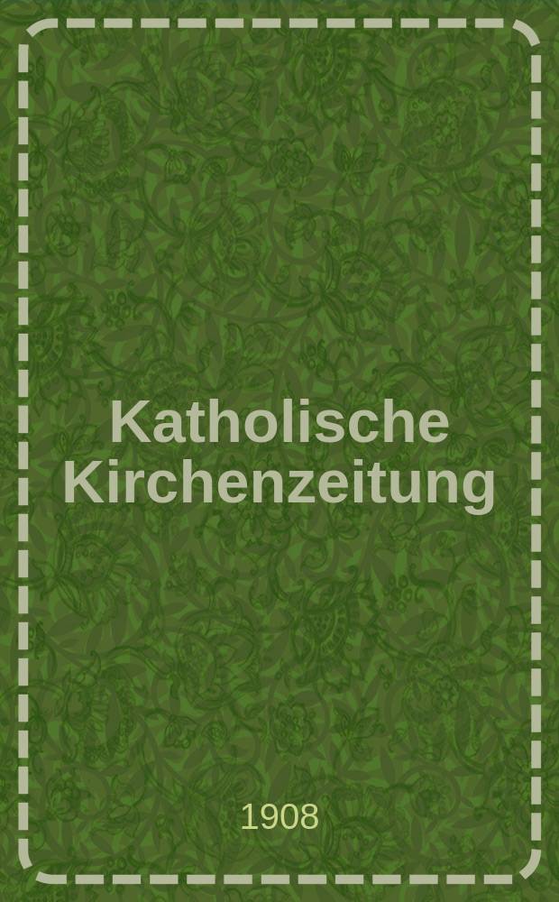 Katholische Kirchenzeitung : vormals "Salzburger Kirchenblatt". Jg. 48 1908, № 39