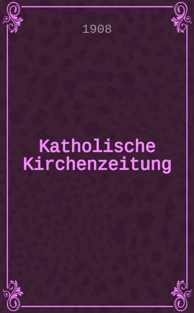 Katholische Kirchenzeitung : vormals "Salzburger Kirchenblatt". Jg. 48 1908, № 64