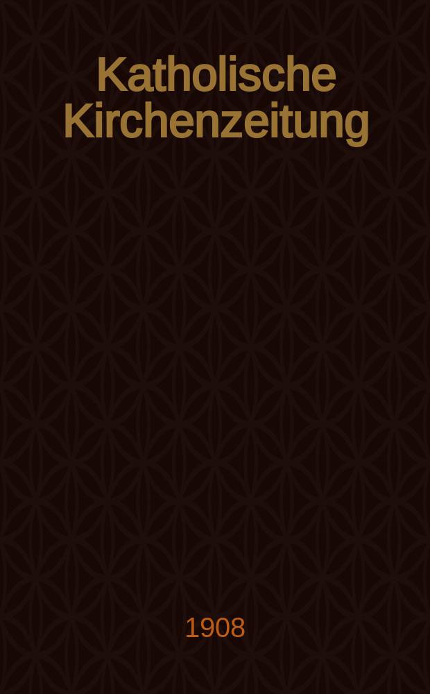 Katholische Kirchenzeitung : vormals "Salzburger Kirchenblatt". Jg. 48 1908, № 73