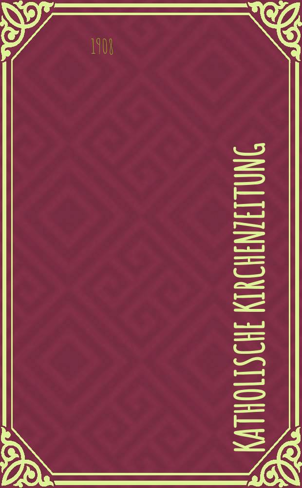 Katholische Kirchenzeitung : vormals "Salzburger Kirchenblatt". Jg. 48 1908, № 86