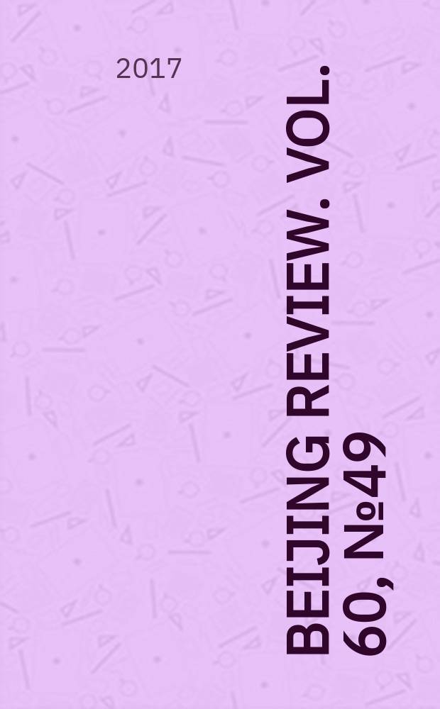Beijing review. Vol. 60, № 49