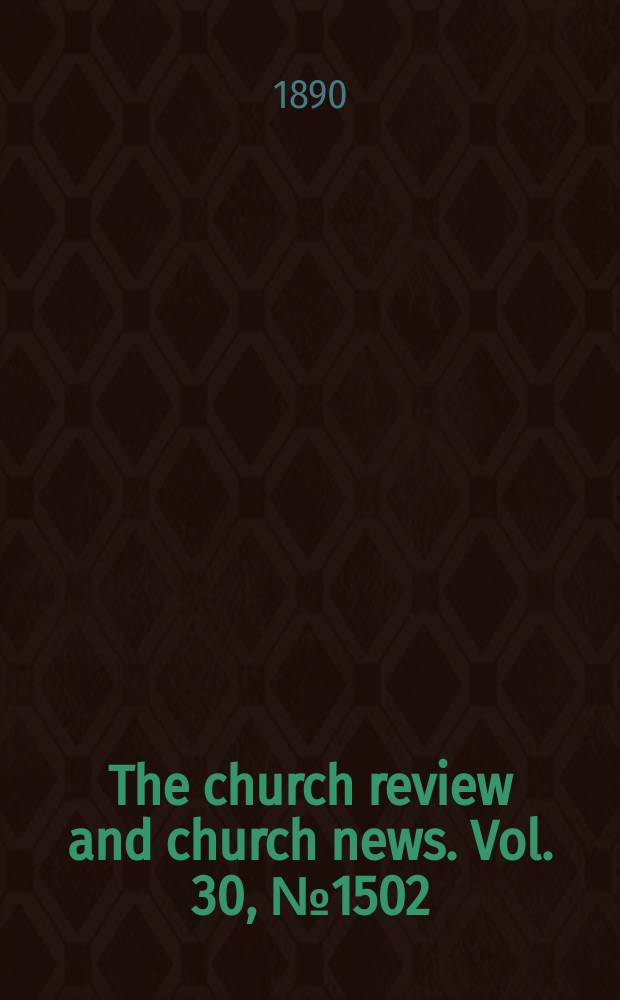The church review and church news. Vol. 30, № 1502