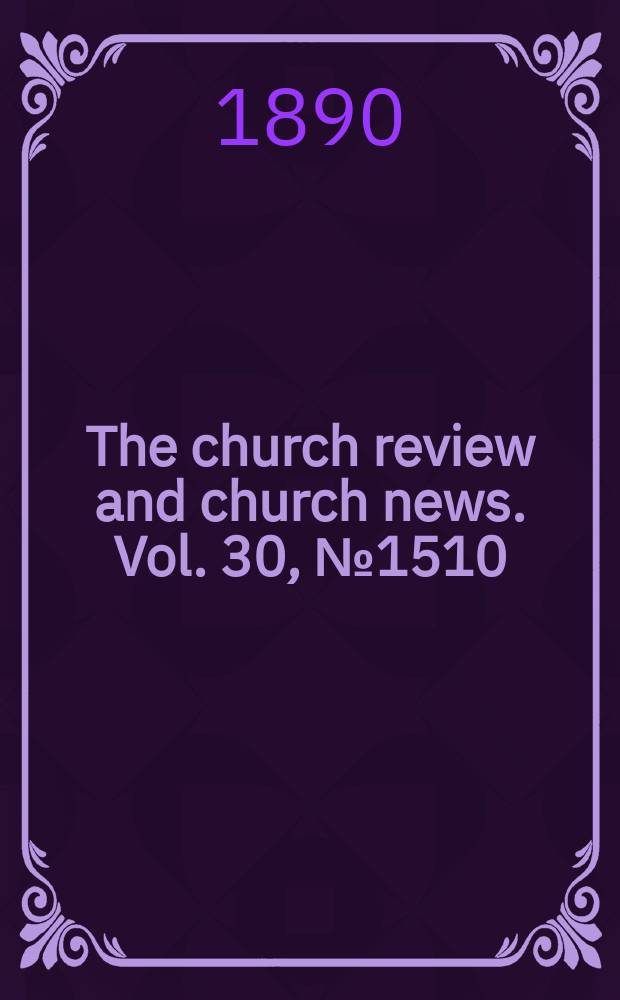 The church review and church news. Vol. 30, № 1510