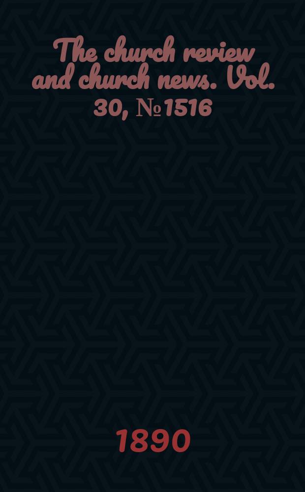 The church review and church news. Vol. 30, № 1516