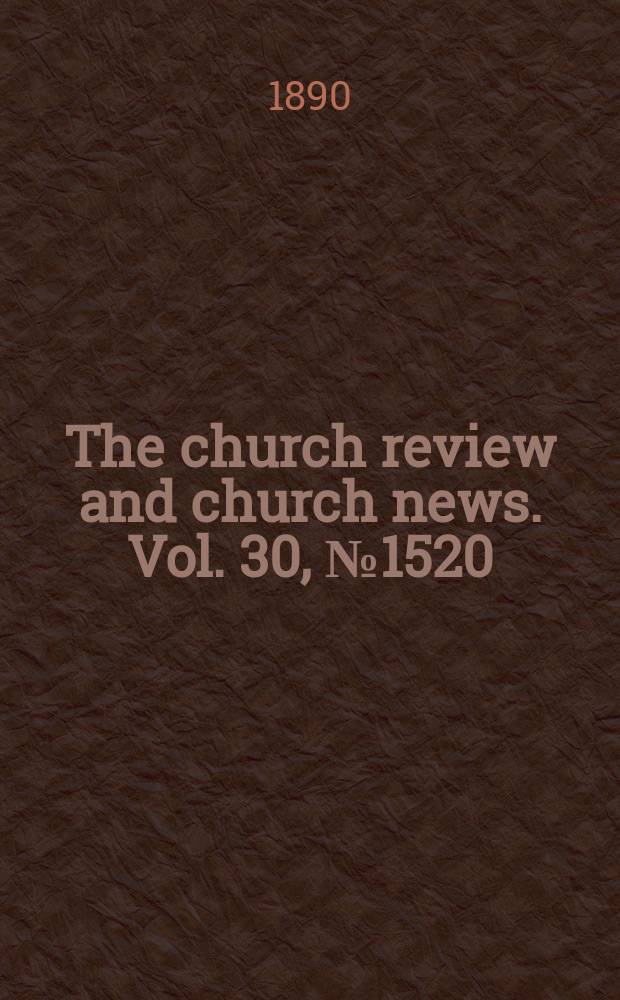 The church review and church news. Vol. 30, № 1520