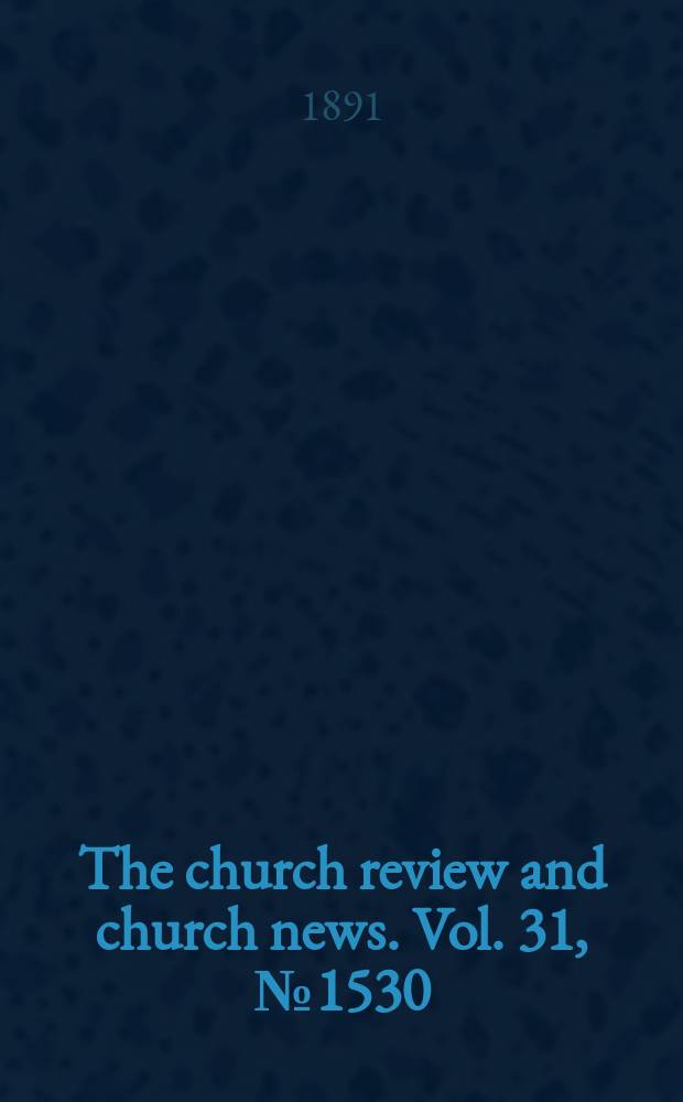 The church review and church news. Vol. 31, № 1530