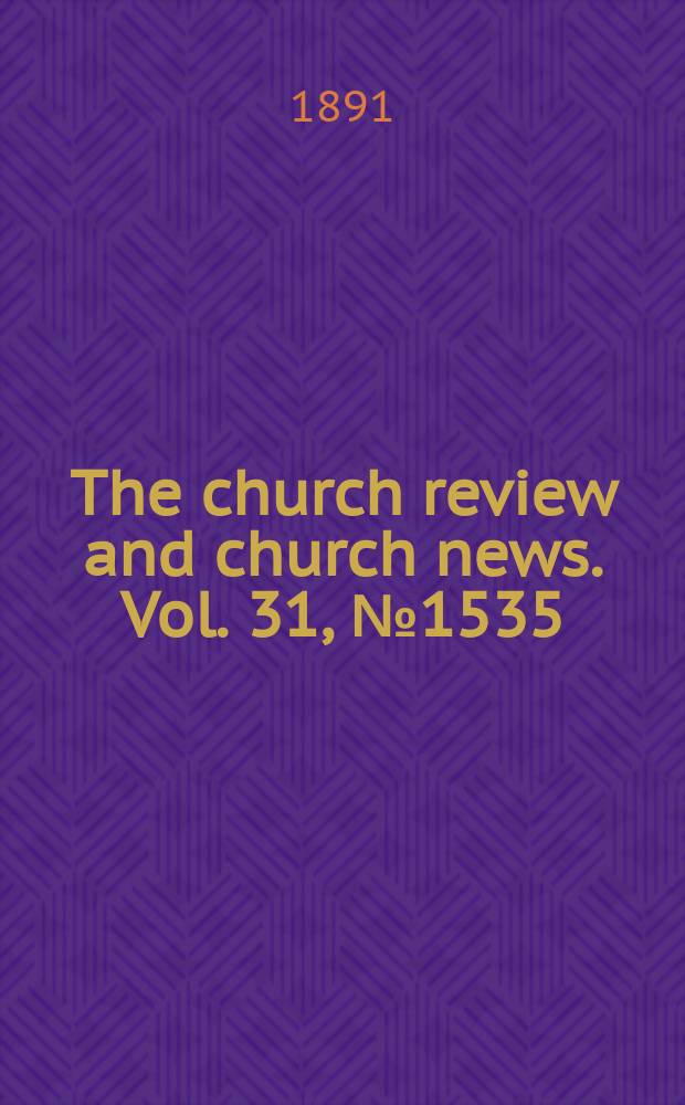 The church review and church news. Vol. 31, № 1535