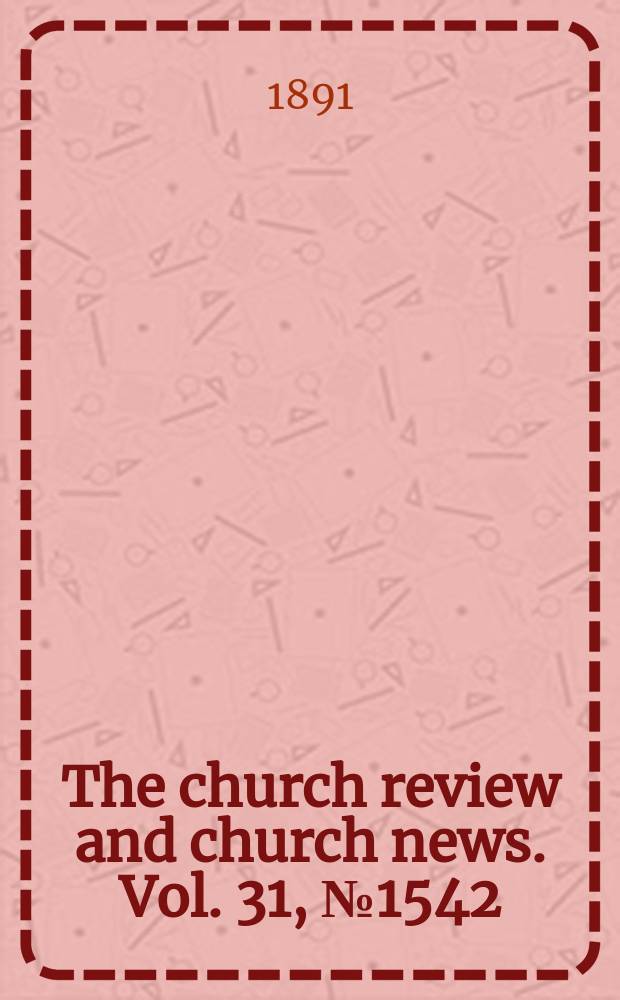 The church review and church news. Vol. 31, № 1542