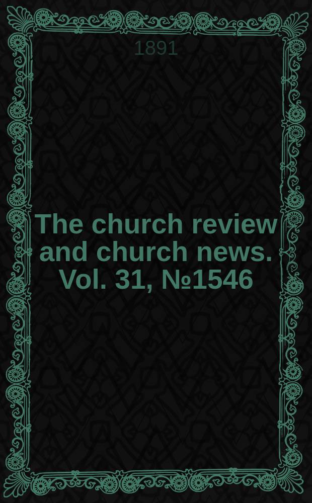 The church review and church news. Vol. 31, № 1546