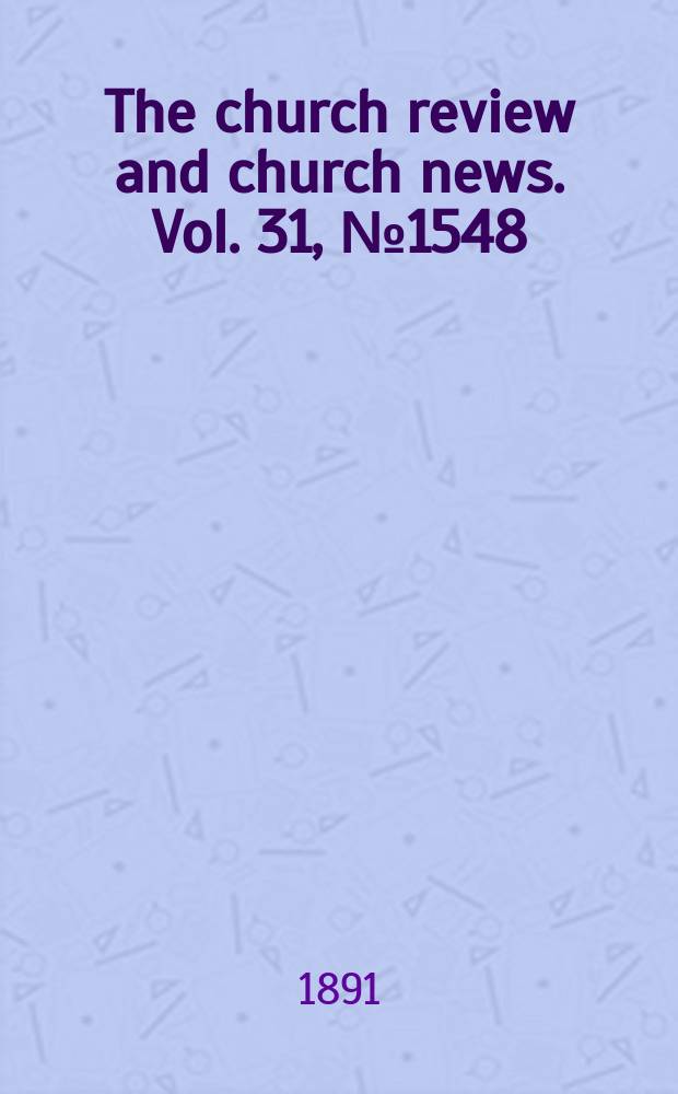 The church review and church news. Vol. 31, № 1548