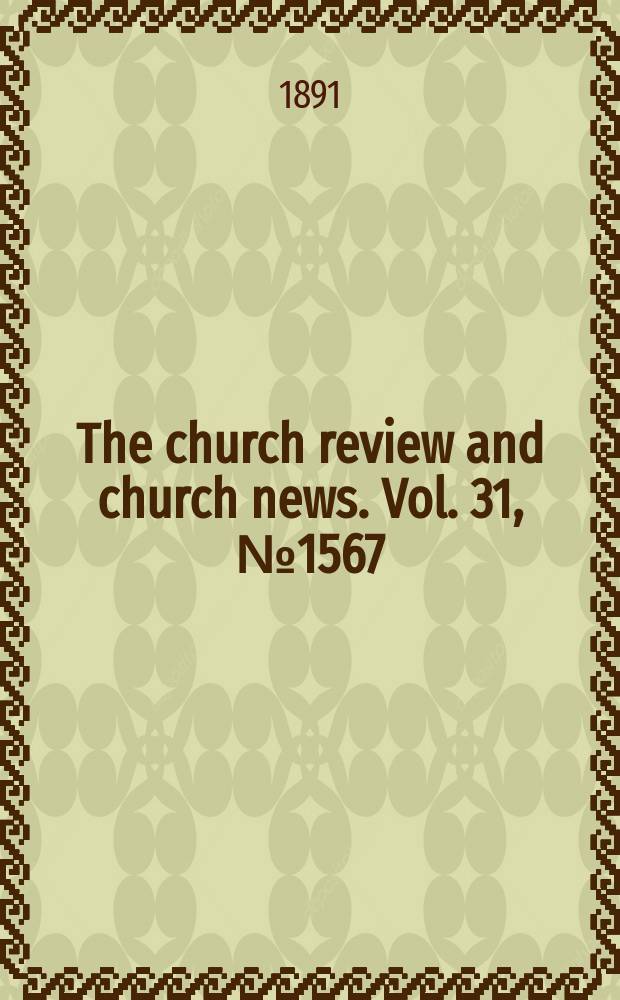 The church review and church news. Vol. 31, № 1567