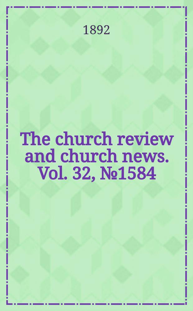 The church review and church news. Vol. 32, № 1584