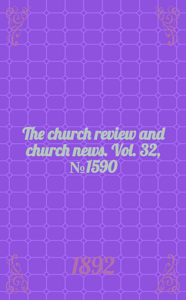 The church review and church news. Vol. 32, № 1590