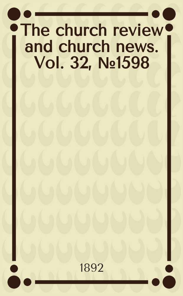 The church review and church news. Vol. 32, № 1598