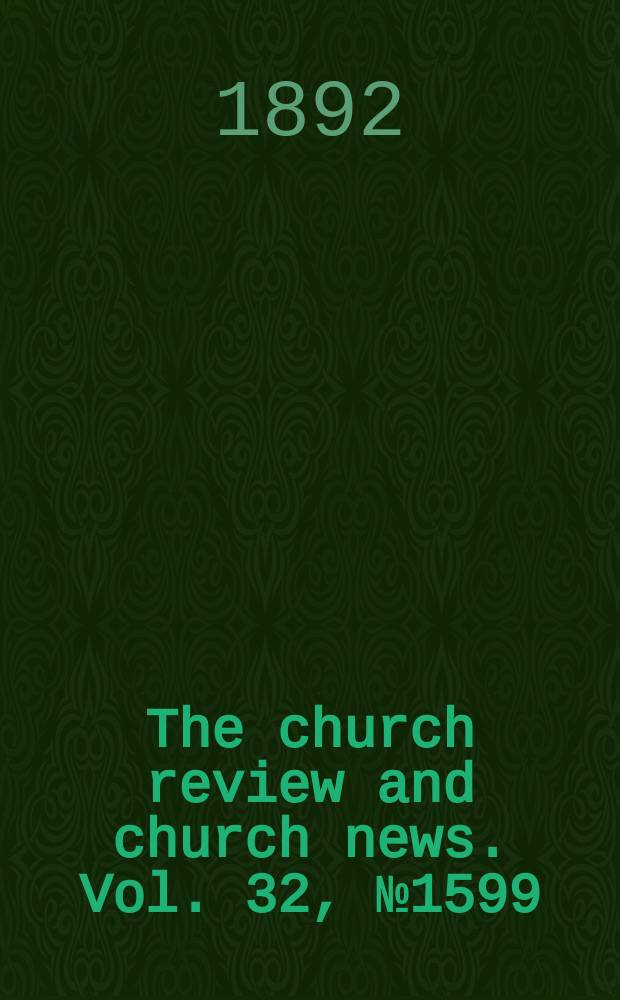 The church review and church news. Vol. 32, № 1599