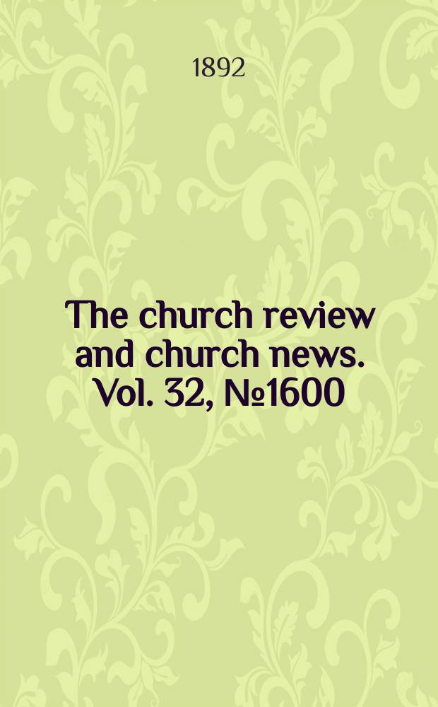The church review and church news. Vol. 32, № 1600
