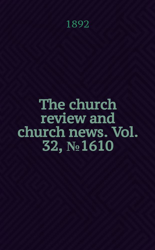 The church review and church news. Vol. 32, № 1610
