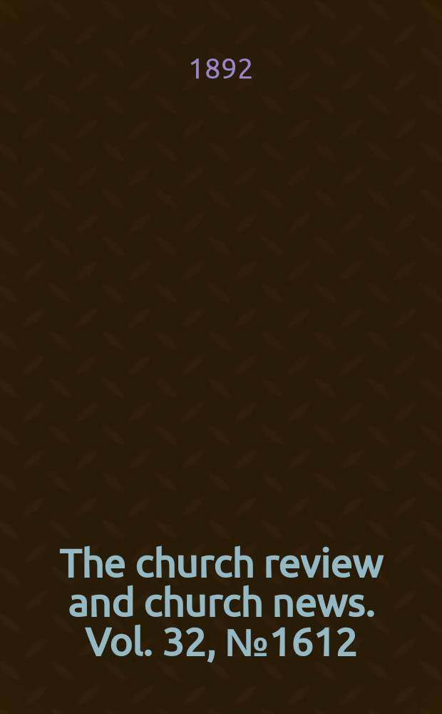 The church review and church news. Vol. 32, № 1612
