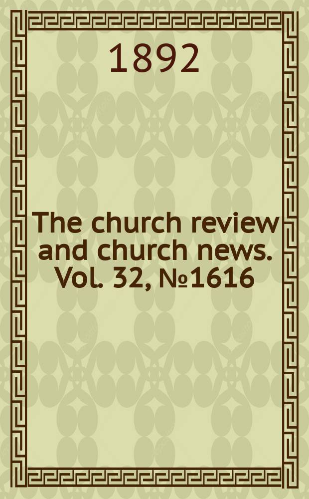The church review and church news. Vol. 32, № 1616