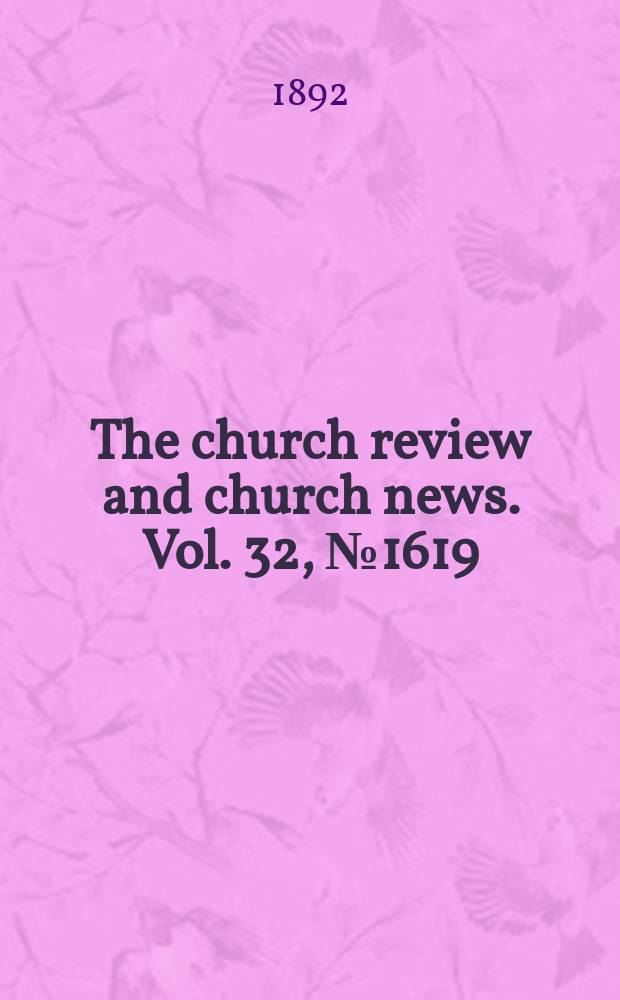 The church review and church news. Vol. 32, № 1619