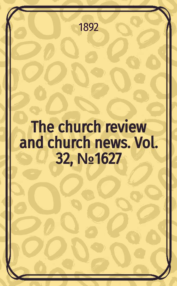The church review and church news. Vol. 32, № 1627