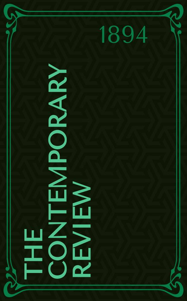 The contemporary review : Incorporating the "Fortnightly". Vol. 66 : July-December