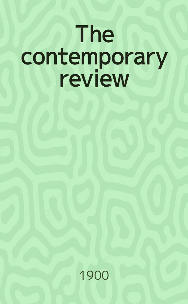 The contemporary review : Incorporating the "Fortnightly". Vol. 77 : January-June