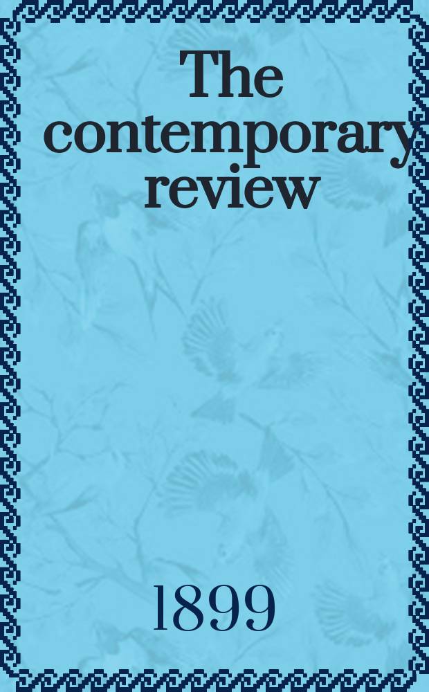 The contemporary review : Incorporating the "Fortnightly". Vol. 76 : July-December