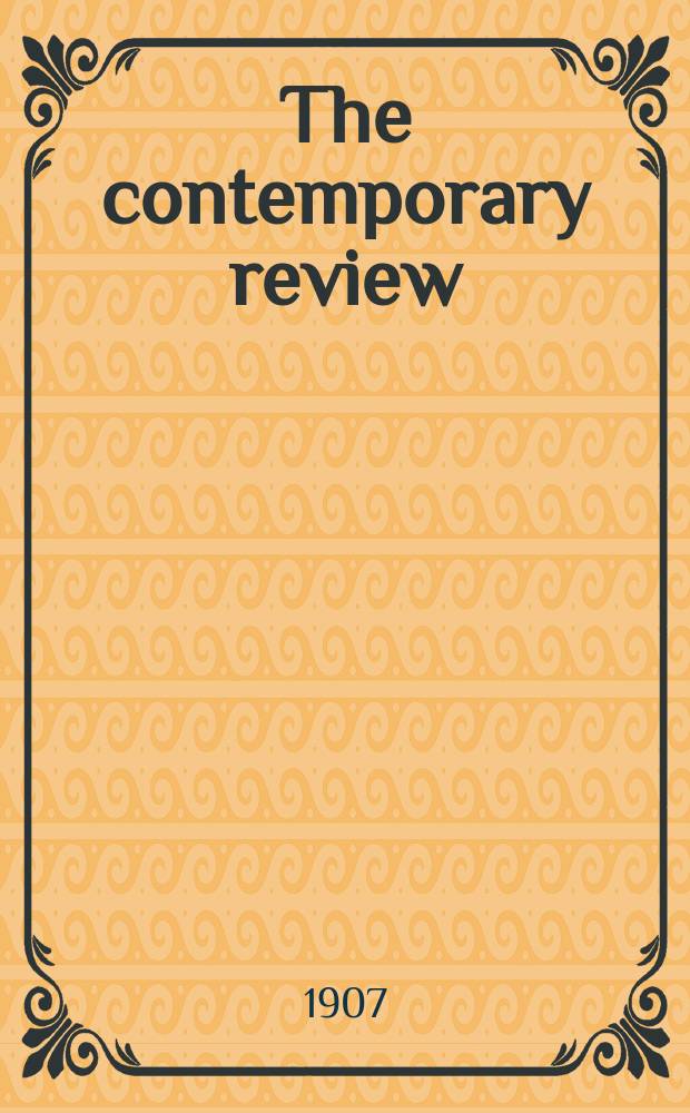 The contemporary review : Incorporating the "Fortnightly". Vol. 91 : January-June