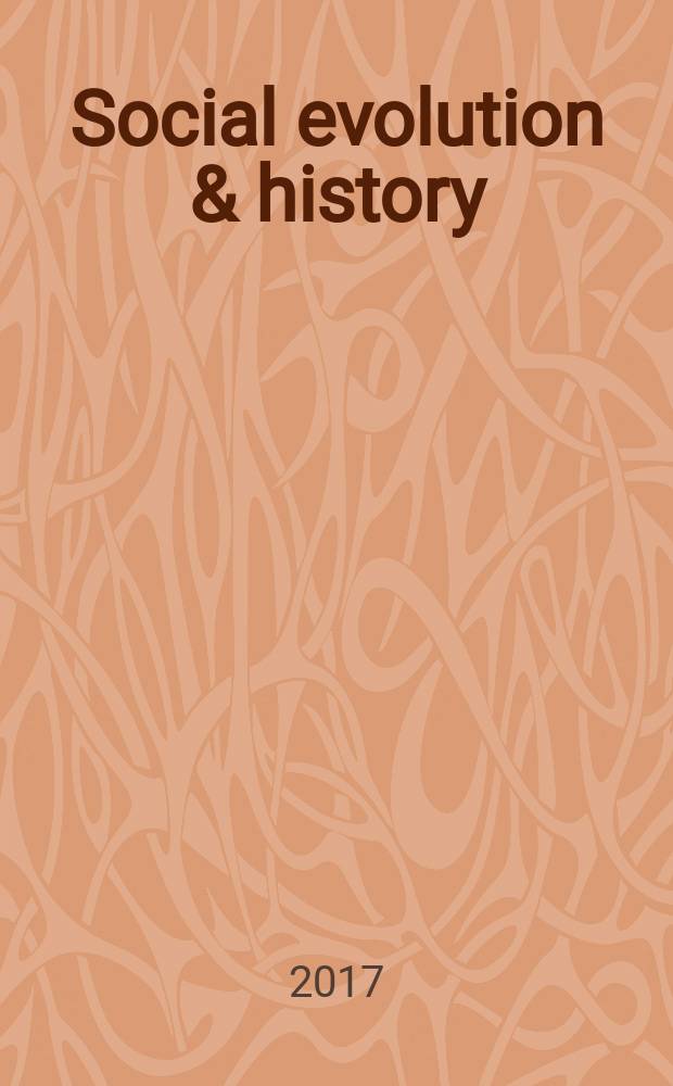 Social evolution & history : Studies in the evolution of human soc. Vol. 16, № 2