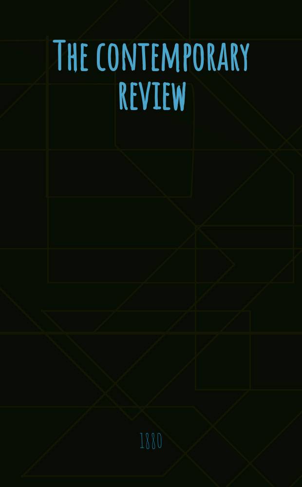 The contemporary review : Incorporating the "Fortnightly". Vol. 37 : November